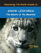 Snow Leopards: The Ghosts of the Mountain (Age 5 - 8) by Tj Rob