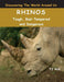 Rhinos: Tough, Bad Tempered and Dangerous (Age 5 - 8) by Tj Rob