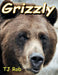 Grizzly: (Age 5 - 8) by Tj Rob