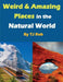 Weird and Amazing Places in the Natural World: (Age 5 - 8) by Tj Rob