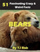 Bears: 51 Fascinating, Crazy & Weird Facts (Age 5 - 8) by Tj Rob