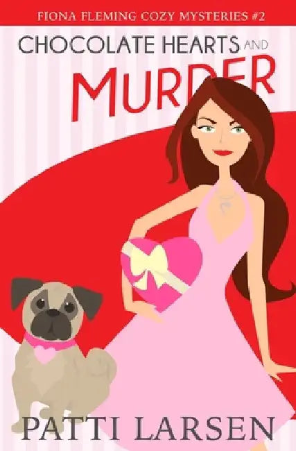Chocolate Hearts and Murder by Patti Larsen