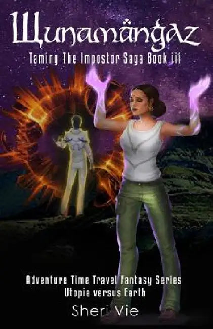 Wunamangaz: Adventure Time Travel Fantasy Series For The Young At Heart by Sheri Vie