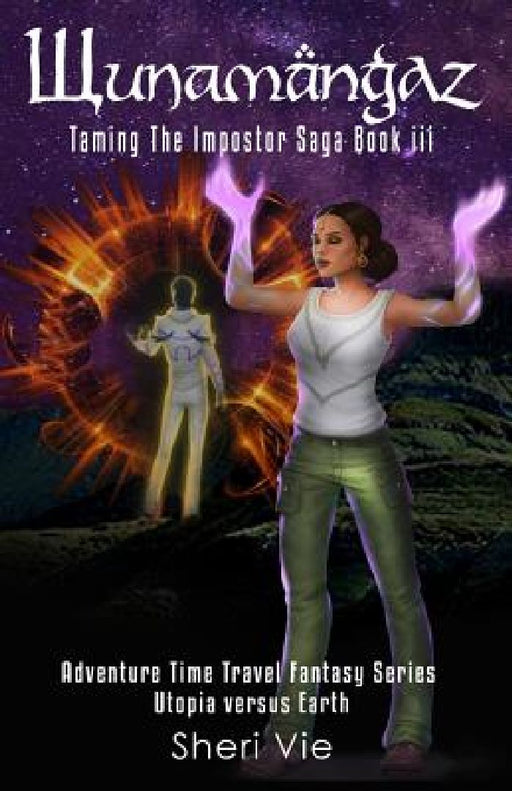 Wunamangaz: Adventure Time Travel Fantasy Series For The Young At Heart by Sheri Vie