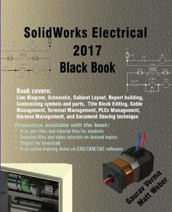 SolidWorks Electrical 2017 Black Book by Gaurav Verma, Matt Weber