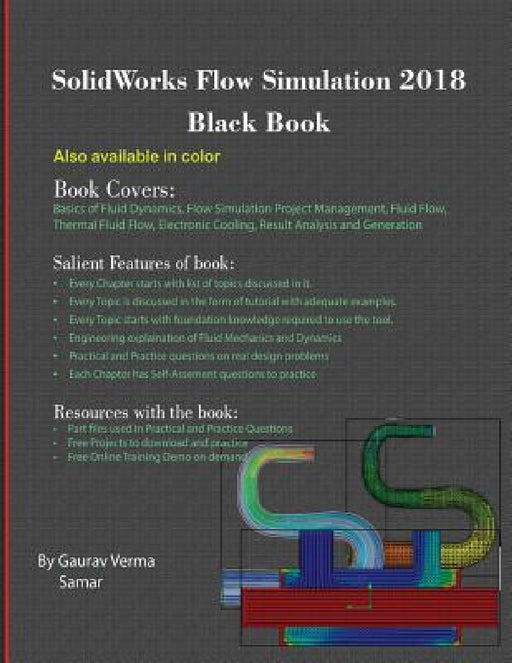 SolidWorks Flow Simulation 2018 Black Book by Gaurav Verma, Samar