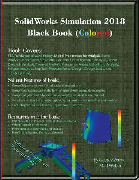 SolidWorks Simulation 2018 Black Book (Colored) by Gaurav Verma, Matt Weber