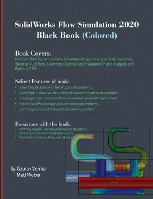 SolidWorks Flow Simulation 2020 Black Book (Colored) by Gaurav Verma