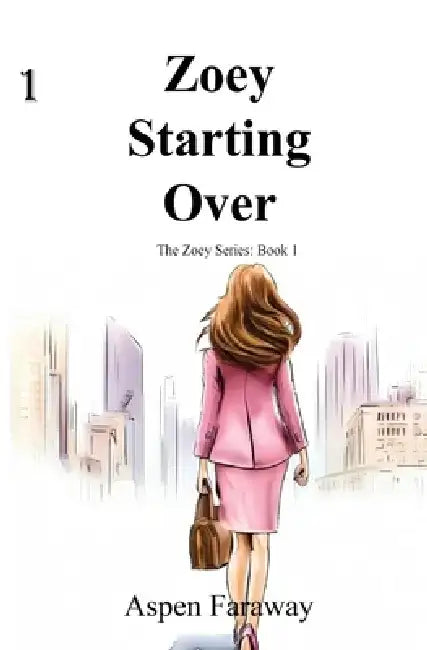 Zoey Starting Over by Aspen Faraway