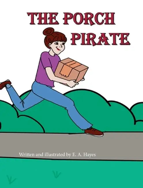 The Porch Pirate by E. A. Hayes