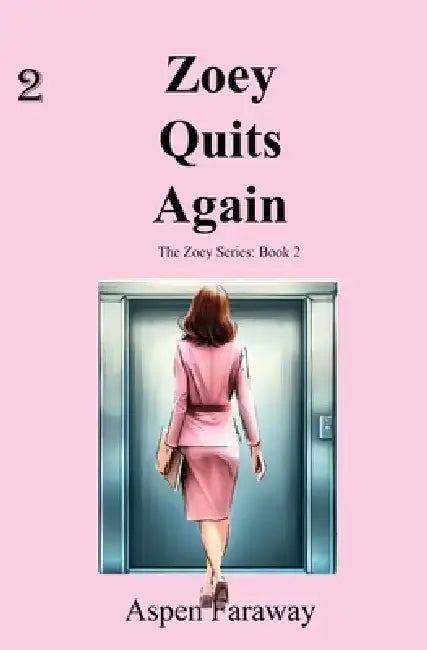 Zoey Quits Again by Aspen Faraway