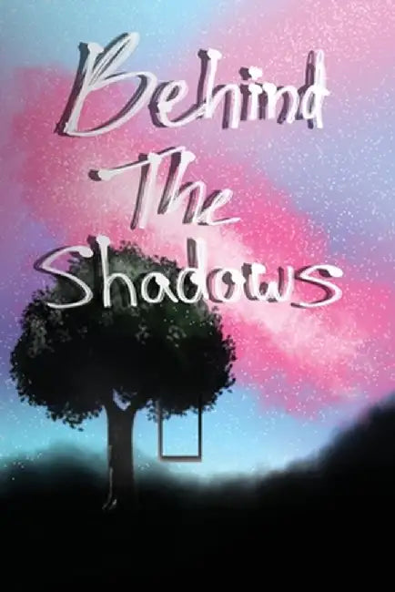 Behind the Shadows by Dylan Callens