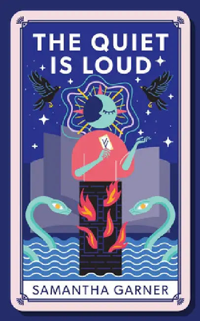 The Quiet Is Loud by Samantha Garner