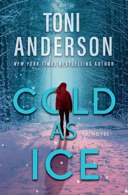 Cold as Ice: A thrilling novel of Romance and Suspense by Toni Anderson