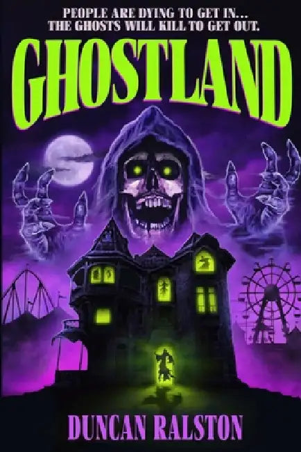 Ghostland: Ghost Hunter Edition (Omnibus) by Duncan Ralston