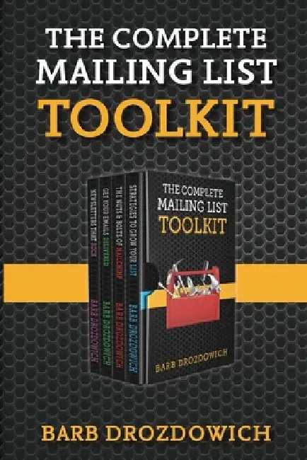 The Complete Mailing List Toolkit by Barb Drozdowich