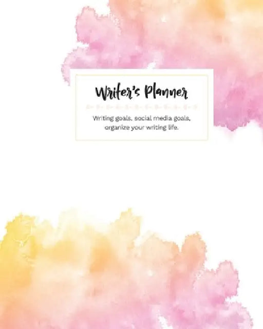 Writer's Planner: Writing Goals, Social Media Goals, Organize Your Writing Life in bright pinks & peach by Barb Drozdowich