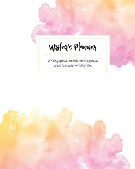 Writer's Planner: Writing Goals, Social Media Goals, Organize Your Writing Life in bright pinks & peach by Barb Drozdowich