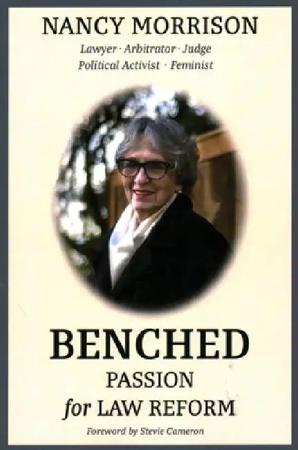 Benched: Passion for Law Reform by Nancy Morrison