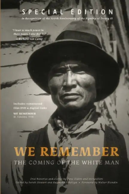 We Remember the Coming of the White Man by Sarah Stewart, Raymond Yakeleya, Walter Blondin