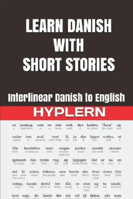 Learn Danish with Short Stories: Interlinear Danish to English by Bermuda Word Hyplern