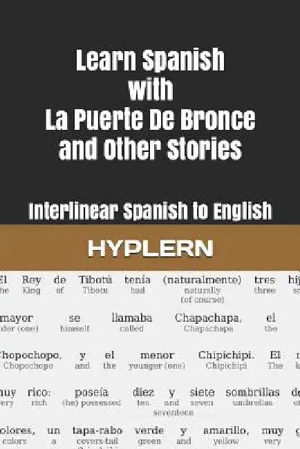 Learn Spanish with La Puerte De Bronce and Other Stories: Interlinear Spanish to English by Bermuda Word Hyplern
