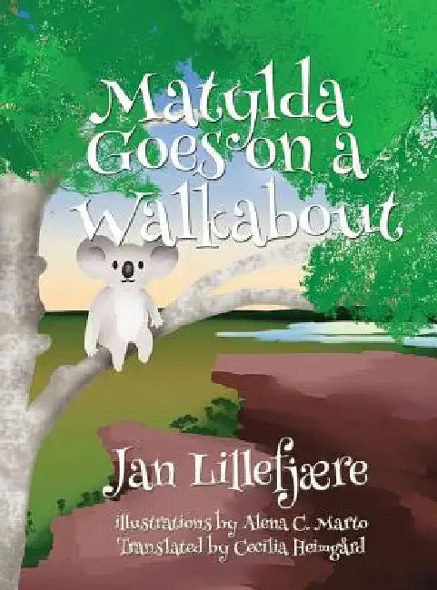 Matylda Goes on a Walkabout by Jan Lillefjære