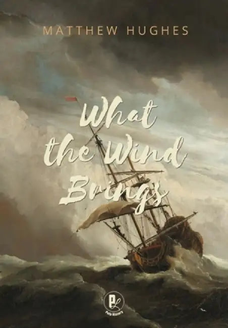 What the Wind Brings by Hughes Matthew