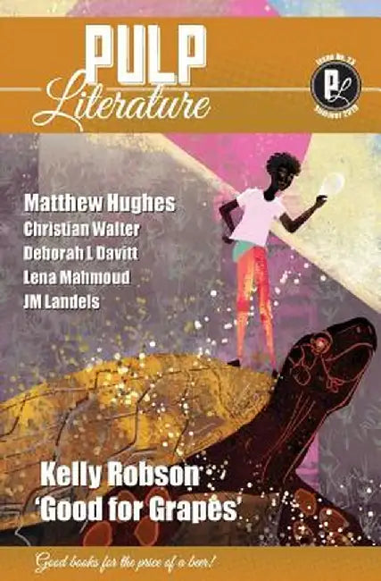 Pulp Literature Summer 2019: Issue 23 by Kelly Robson
