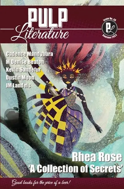 Pulp Literature Summer 2022: Issue 35 by Rhea Rose