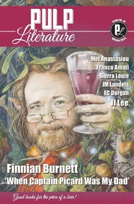 Pulp Literature Winter 2024: Issue 41 by Finnian Burnett