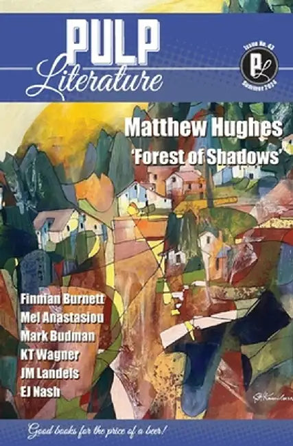 Pulp Literature Summer 2024: Issue 43 by Matthew Hughes