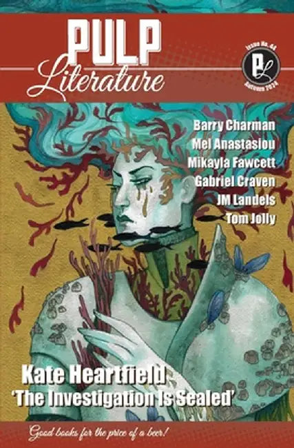 Pulp Literature Autumn 2024: Issue 44 by Kate Heartfield