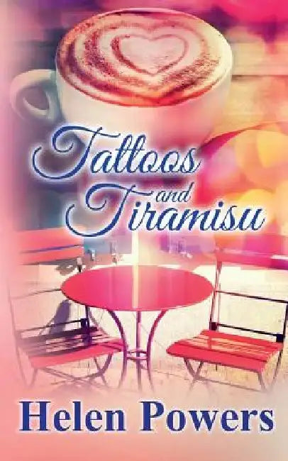 Tattoos and Tiramisu by Helen Powers