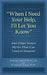 When I Need Your Help I'll Let You Know: And Other Senior Myths That Can Lead to Disaster by Stephen F. Adler Phd