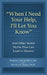 When I Need Your Help I'll Let You Know: And Other Senior Myths That Can Lead to Disaster by Stephen F. Adler Phd