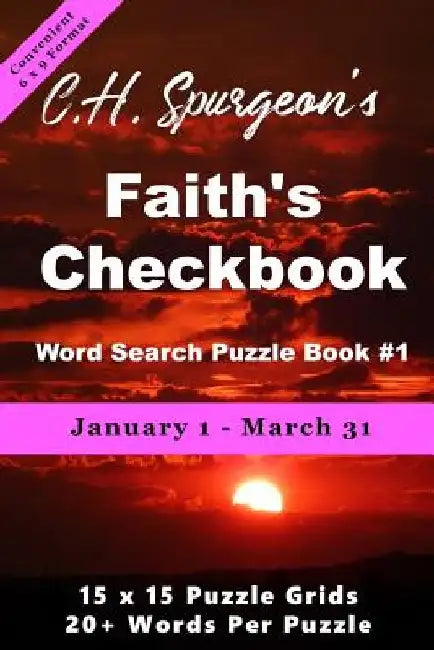 C.H. Spurgeon's Faith's Checkbook Word Search Puzzle Book #1: January 1 - March 31 (convenient 6x9 format) by Christopher Di Armani