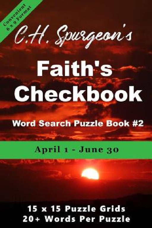 C. H. Spurgeon's Faith Checkbook Word Search Puzzle Book #2: April 1 - June 30 (convenient 6x9 format) by Christopher Di Armani