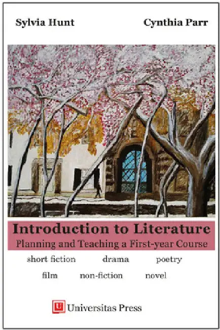 Introduction to Literature: Planning and Teaching a First-year Course by Sylvia Hunt
