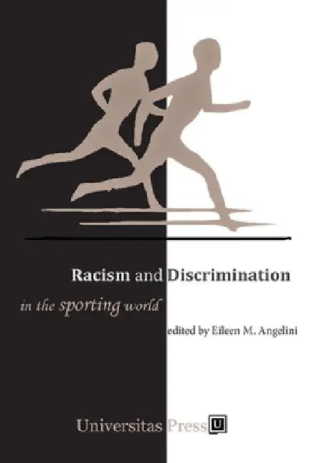 Racism and Discrimination in the Sporting World by Eileen M. Angelini