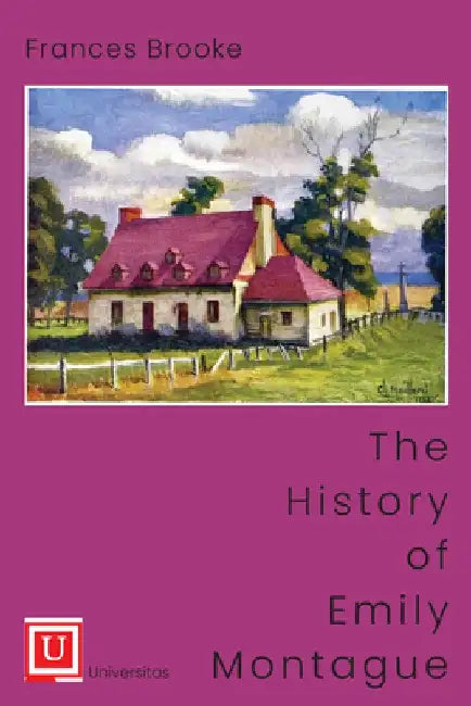 The History of Emily Montague by Frances Brooke