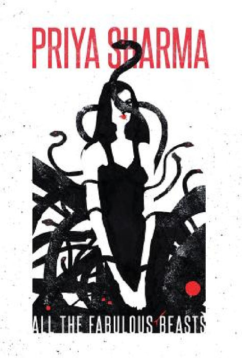 All the Fabulous Beasts by Priya Sharma