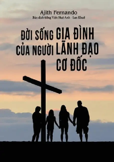 Đời sống gia đình của người lãnh đạo Cơ Đốc by Ajith Fernando