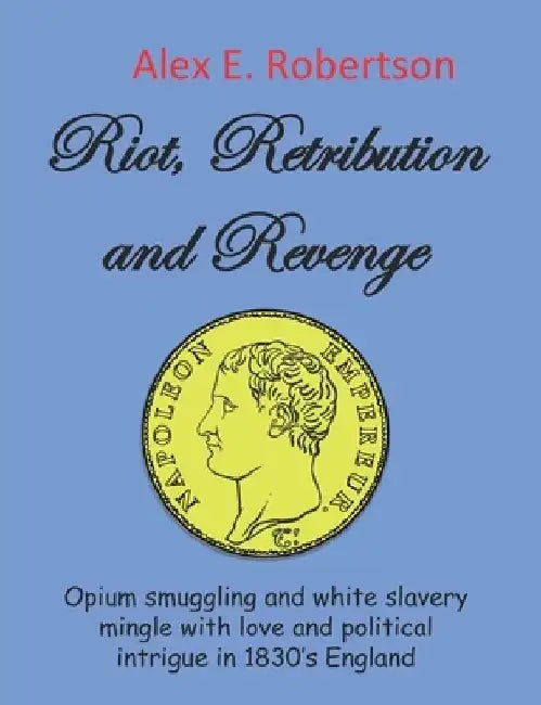 Riot, Retribution and Revenge by Alex E. Robertson