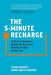 The 5-Minute Recharge: 31 Proven Strategies to Refresh, Reset, and Become the Boss of Your Day by Lynne Everatt