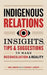 Indigenous Relations: Insights, Tips & Suggestions to Make Reconciliation a Reality by Bob Joseph
