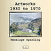 Artworks 1930 to 1970 by Penelope Sparling
