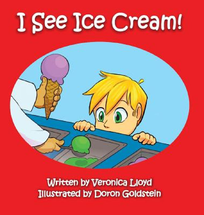 I See Ice Cream by Veronica M. Lloyd, Doron Goldstein
