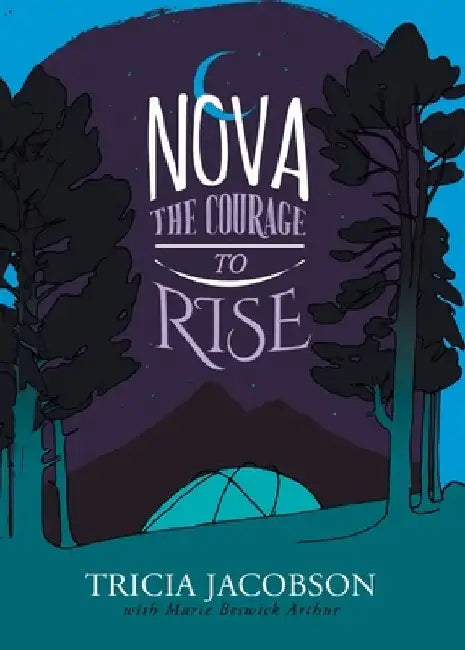 Nova: The Courage to Rise by Tricia Jacobson