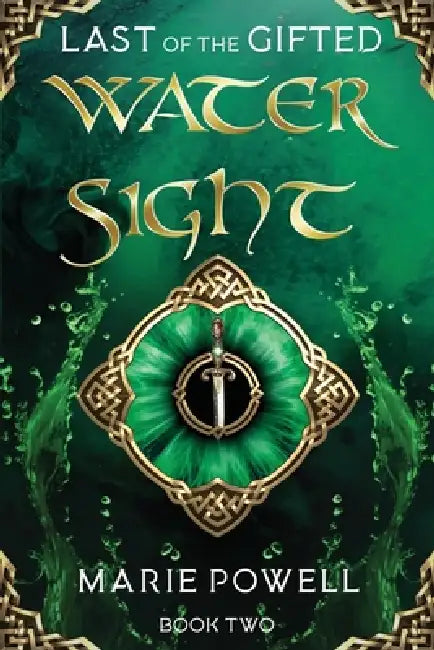Water Sight: Epic fantasy in medieval Wales (Last of the Gifted - Book Two) by Marie Powell